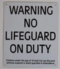 Compliance Sign- NO LIFEGUARD ON DUTY WARNING CHILDREN UNDER 14 ENTER ONLY IF ACCOMPANIED BY PARENT OR GUARDIAN