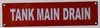 Tank Main Drain sign