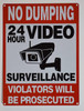 NO DUMPING 24 HOUR VIDEO SURVEILLANCE DUMPING VIOLATORS WILL BE PROSECUTED SIGN
