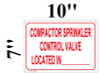 COMPACTOR SPRINKLER CONTROL VALVE LOCATED IN_ SIGN