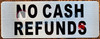 NO CASH REFUNDS SIGN