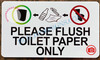 PLEASE FLUSH ONLY TOILET PAPER SIGN