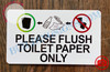 PLEASE FLUSH ONLY TOILET PAPER SIGN