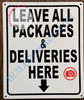 LEAVE ALL PACKAGES AND DELIVERIES HERE SIGN