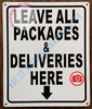 LEAVE ALL PACKAGES AND DELIVERIES HERE SIGN