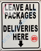 LEAVE ALL PACKAGES AND DELIVERIES HERE SIGN
