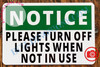 NOTICE PLEASE TURN OFF LIGHTS WHEN NOT IN USE SIGN