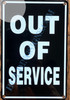 OUT OF SERVICE SIGN