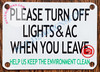 PLEASE TURN OFF LIGHTS AND AC WHEN YOU LEAVE HELP US KEEP THE ENVIRONMENT CLEAN SIGN