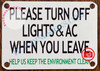 PLEASE TURN OFF LIGHTS AND AC WHEN YOU LEAVE HELP US KEEP THE ENVIRONMENT CLEAN SIGN