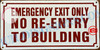 EMERGENCY EXIT ONLY NO RE-ENTRY TO BUILDING SIGN