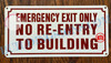 EMERGENCY EXIT ONLY NO RE-ENTRY TO BUILDING SIGN