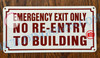 EMERGENCY EXIT ONLY NO RE-ENTRY TO BUILDING SIGN