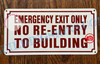 EMERGENCY EXIT ONLY NO RE-ENTRY TO BUILDING SIGN