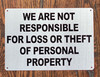 WE ARE NOT RESPONSIBLE FOR LOSS OR THEFT OF PERSONAL PROPERTY SIGN