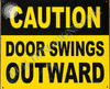 Caution Door Swing Outward Sign