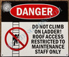 Danger: Do Not Climb on Ladder Roof Access Restricted to Maintenance Staff only Sign