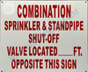 Combination Sprinkler and Standpipe Shut Off Valve Located FT. Opposite This Sign