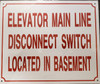 Elevator Main LINE Disconnect Switch Located in Basement Sign