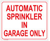 Sign AUOTMATIC Sprinkler in Garage ONLY