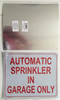 AUOTMATIC Sprinkler in Garage ONLY Sign