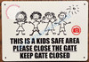 Signage This is A Kids Safe Area Please Close The GATE