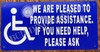Sign We are Pleased to Provide Assistance if You Need Help Please Ask s