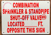 Sign Combination Sprinkler & Standpipe Shut Off Valve Located Opposite This
