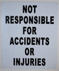 Not Responsible for Accidents Or Injuries Sign
