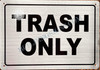 Trash ONLY  Singange