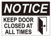 Notice Keep Door Closed at All Times