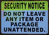 Signage SECURITY NOTICE: DO NOT LEAVE ANY ITEM OR PACKAGE UNATTENDED