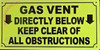 Gas Vent Directly Below Keep Clear of All OBSTRUCTIONS Signage