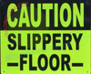 Caution: Slippery Floor