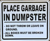 Sign Place all garbage in dumpster