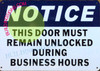 DOOR MUST REMAIN UNLOCKED DURING BUSINESS SIGN