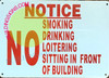 Sign Notice: NO Smoking Drinking Loitering Sitting Front of Building