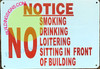 Signage Notice: NO Smoking Drinking Loitering Sitting Front of Building