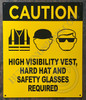 Signage Construction PPE  - HIGH VISIBILTY Vest, Hard HAT and Safety Glasses REUIRED