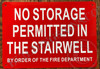 NO Storage Permitted in The STAIRWELL by The Order of The FIRE Department Signage