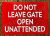 DO NOT Leave GATE Opened
