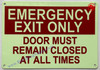 Photoluminescent EMERGENCY EXIT ONLY DOOR MUST REMAIN CLOSED AT ALL TIME SIGN