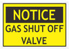 NOTICE GAS SHUT OFF VALVE SIGN