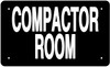 COMPACTOR ROOM SIGN (ALUMINUM SIGNS 6X10,