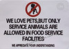 NO PETS IN RESTURANT Signage - WE LOVE PETS, BUT ONLY SERVICE ANIMALS ARE ALLOWED IN FOOD SERVICE FACILITIES STICKER Signage