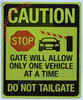 CAUTION ONLY ONE VEHICLE AT A TIME DO NOT TAILGATE