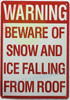 Warning Beware of Snow and ICE Falling from ROOF Sign