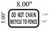 DO NOT CHAIN BICYCLE TO FENCE SIGN