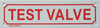 pack of TWO  TEST VALVE SIGN