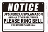 NOTICE UPS USPS FED EX AMAZON AND ALL OTHER DELIVERIES PLEASE RING BELL  Signage